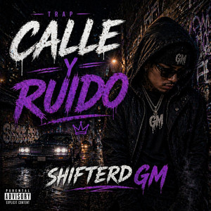 CALLE Y RUIDO by Shifterd GM