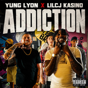 ADDICTION by Yung Lyon, LilCJ Kasino