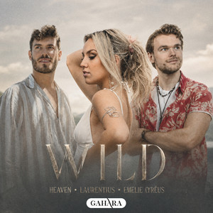 Wild by HeɅven, Laurentius, Emelie Cyréus