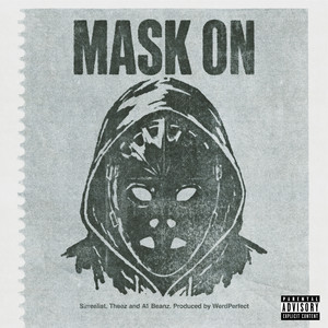 Mask On by Sirrealist, Werdperfect, A1 Beanz, Theez
