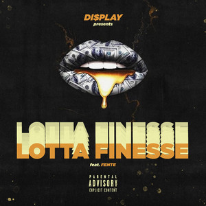 Lotta Finesse by DI$play