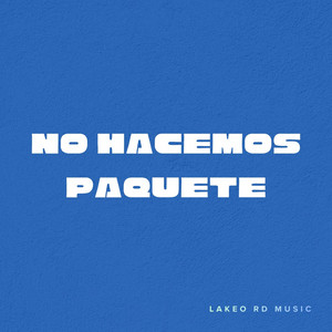No hacemos paquete by Lakeo RD