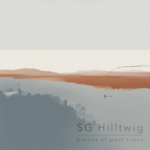 Pieces of Past Times by SG Hilltwig