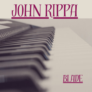 Blade by John Rippa