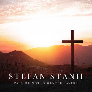 Pass Me Not, O Gentle Savior by Stefan Stanii