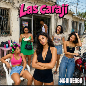 Las Caraji by Noki Desso
