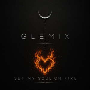 Set My Soul On Fire (Love Mix) by GLemix