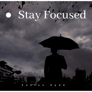 Stay Focused by Kavion Redd