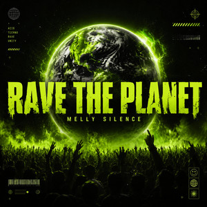 RAVE THE PLANET by Melly Silence