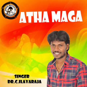 Selva, Ilaya Raja & Laxmi - Atha Maga