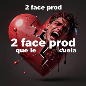 QUE LE DUELA by 2 Face Prod
