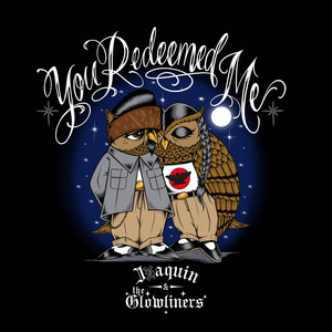 Joaquin and The Glowliners - You Redeemed Me