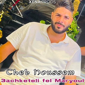 Cheb Houssem - 3acheketeli fel Maryoul