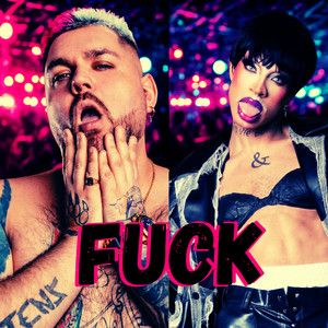 FUCK by Big Daddy Karsten, Yvie Oddly