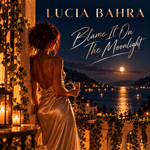 Blame It On The Moonlight by Lucia Bahra