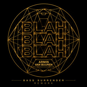 Armin van Bureen - Blah Blah Blah - Bass Surrender Rework by Bass Surrender