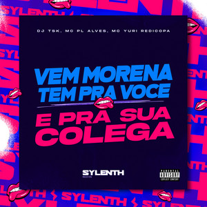 Vem Morena Tem pra Você e pra Sua Colega