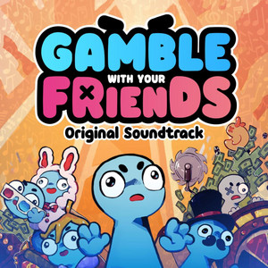 album cover: Gamble With Your Friends (Original Video Game Soundtrack)