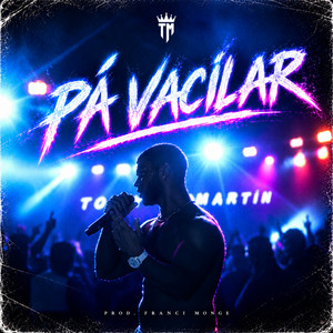 Pá Vacilar by Tony Martin, Franci Monge