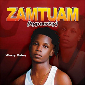 Waxzy Babe - Zam Tuam (hypocrisy)