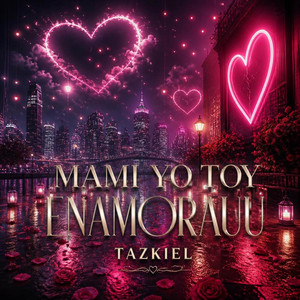 Mami Yo Toy Enamorauu by TAZKIEL