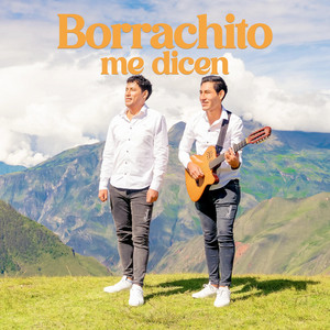 Agrupación Huellas de Cusibamba - Borrachito Me Dicen