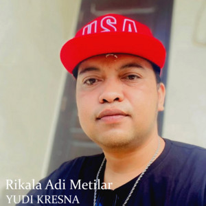 Yudi Kresna - Rikala Adi Metilar