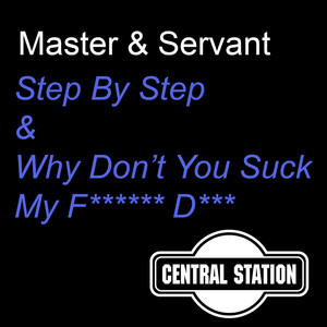 Why Don't You (Suck My F****** D***) - Clubstone Radio Edit by Master & Servant, Clubstone