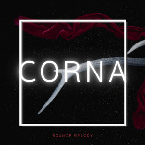 Corna by Bounce Melody