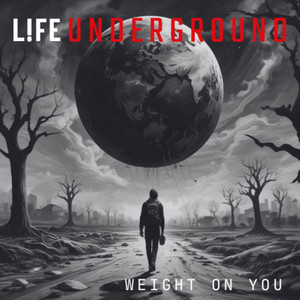 Weight On You by L!FE UNDERGROUND