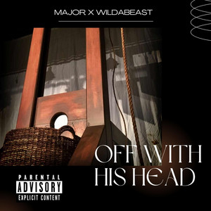 Off With His Head by Major Smith, Wildabeast