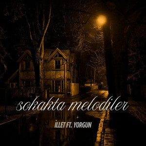 sokakta melodiler by YORGUN, illet