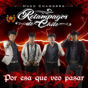 Relámpagos de Chile - Por Esa Que Veo Pasar