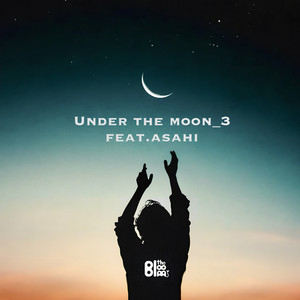 Under the moon_3 (feat. Asahi) by the BL00M, Asahi