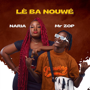 Naria - Lè Ba Nouwé (feat. Mister Zop)