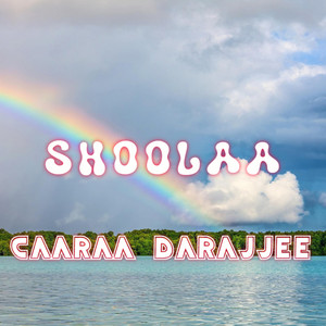 CAARAA DARAJJEE - SHOOLAA