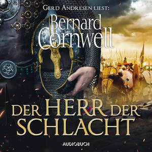 Der Herr der Schlacht [Die Uhtred-Saga, Band 13 (Gekürzt)]
