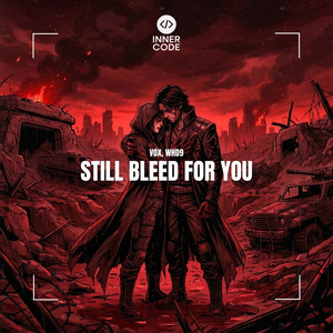 STILL BLEED FOR YOU by VØX, WHD9, Inner Code