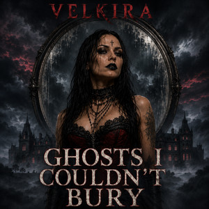 GHOSTS I COULDN’T BURY by Velkira
