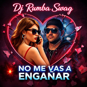 No Me Vas a Engañar by DJ RUMBA SWAG