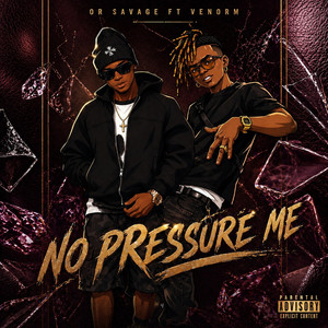 No Pressure Me by OR Savage, Venorm