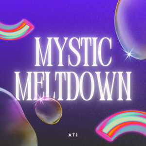 Mystic Meltdown by Ati