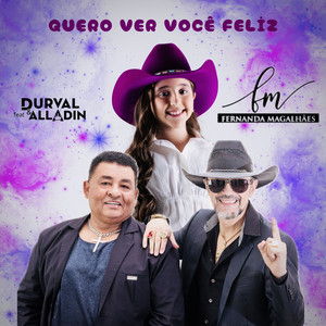 Quero Ver Você Feliz (feat. Durval & Alladin)