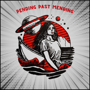 Pending Past Mending
