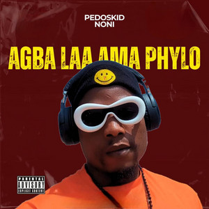 Agba laa ama phylo by Pedoskid Noni