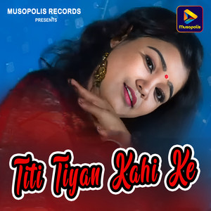 Titi Tiyan Kahi Ke