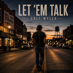 Let 'Em Talk by Colt Wyler