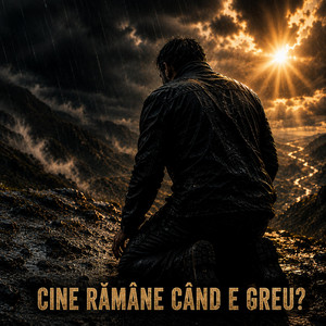 Cine rămâne când e greu? by Neo Folklor