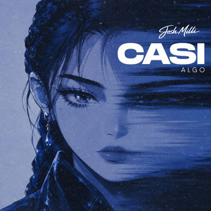 Casi Algo by Josh Milli