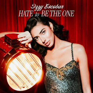 Hate to Be the One - Izzy Escobar